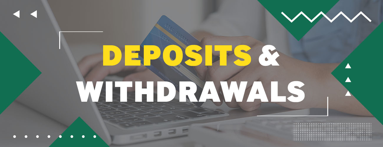 Deposits & Withdrawals