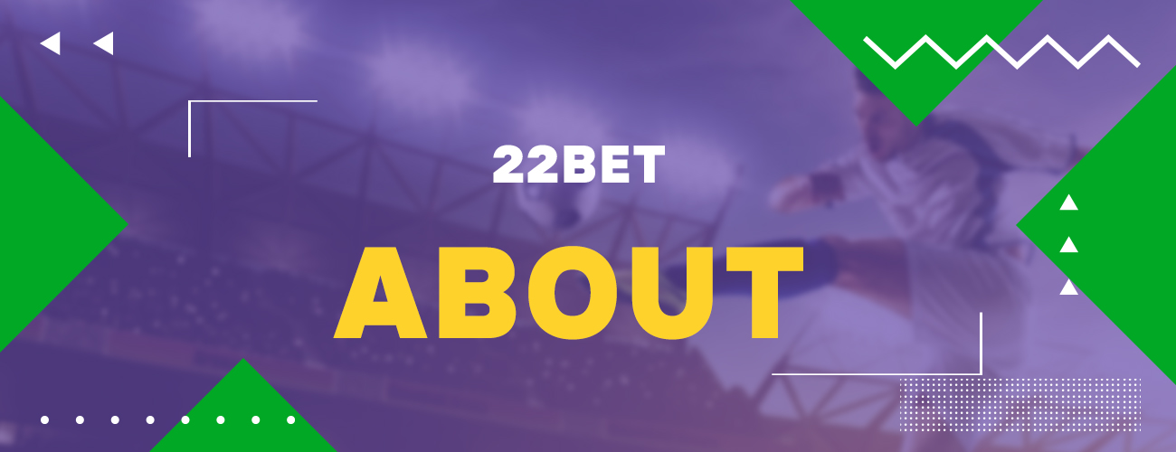 Some facts about the 22bet bookmaker 