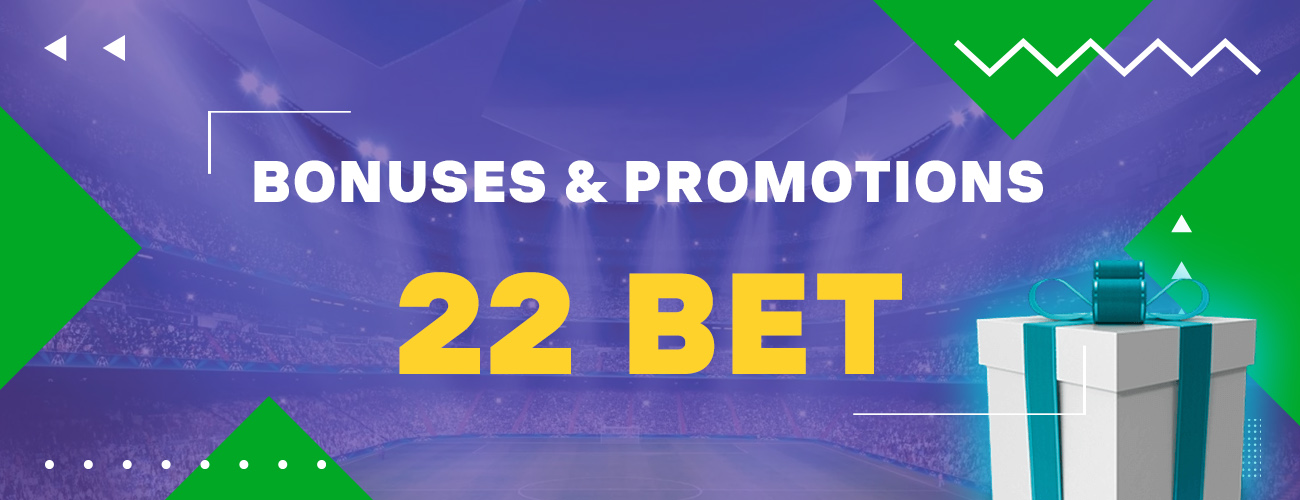  The main promotions of the 22bet bookmaker